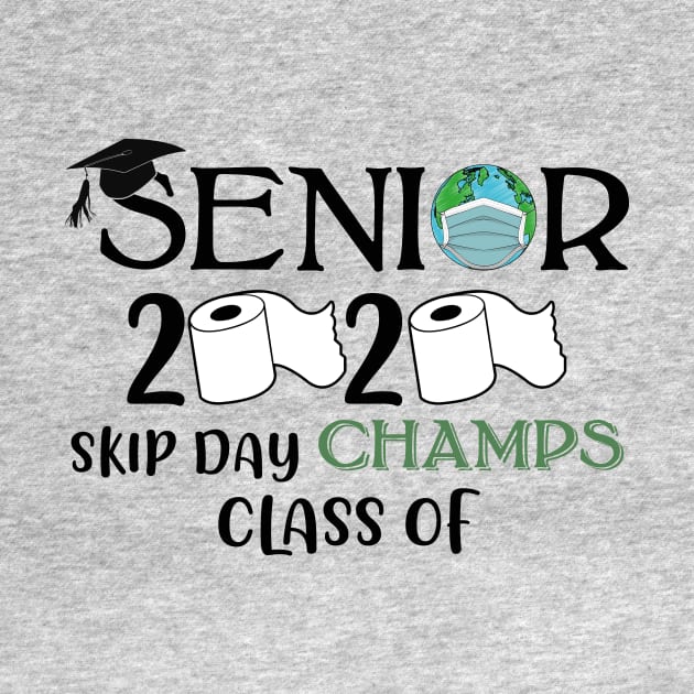 Senior 2020 Skip Day Champs-Class Of by awesomefamilygifts